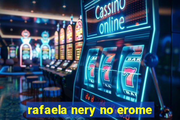 rafaela nery no erome